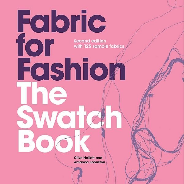 Fabric for Fashion: The Swatch Book, Second Edition